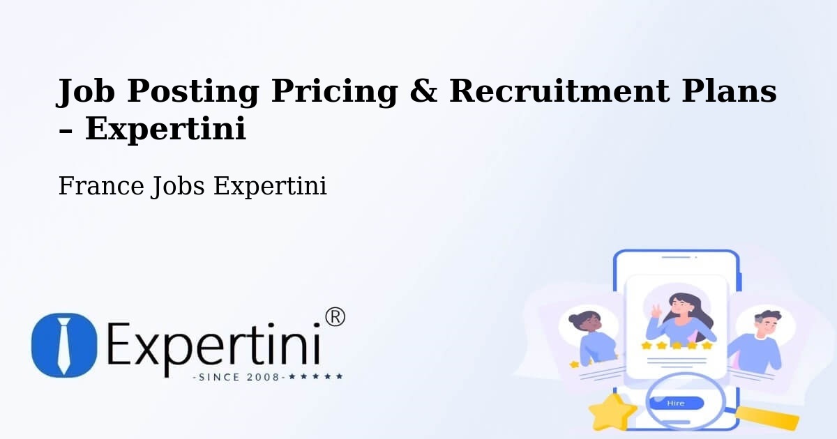 Job Posting Pricing & Recruitment Plans – Bastia - Bastia, France Jobs Expertini